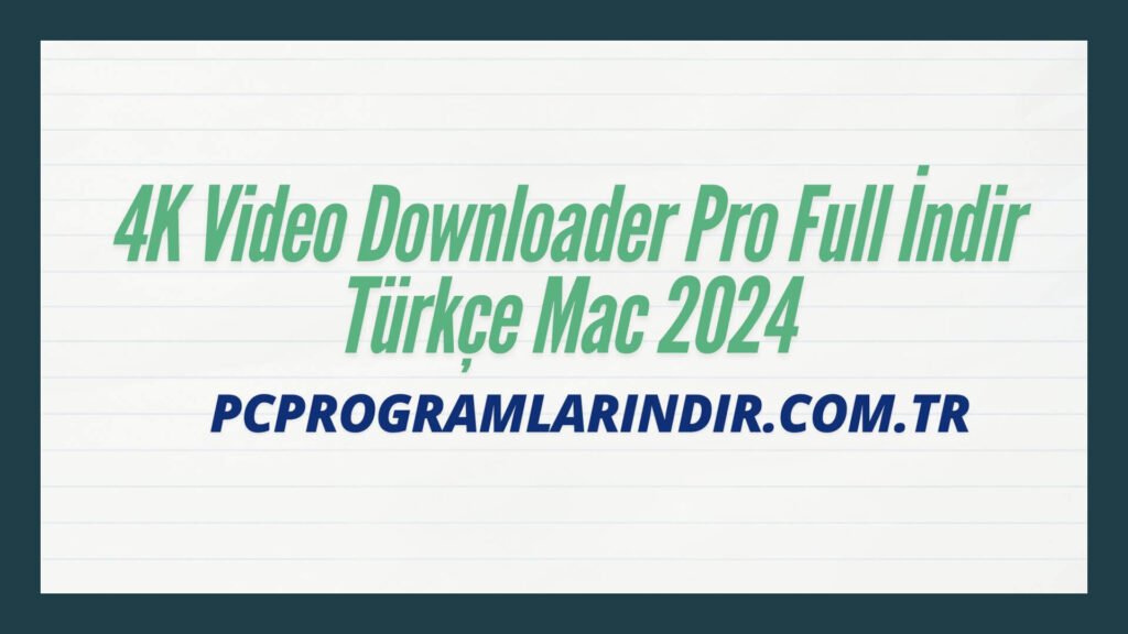 4k Video Downloader Full Indir